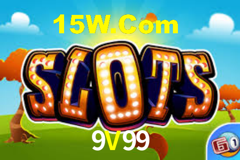 9V99